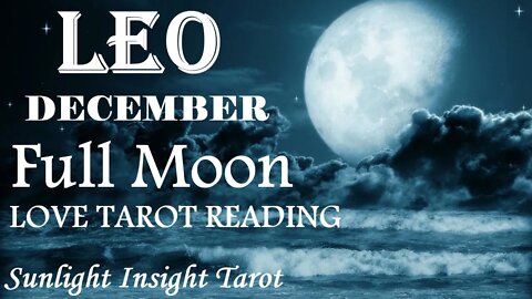 LEO | Ultimate Communication Clears The Air! They Had a Change of Heart! | December 2022 Full Moon