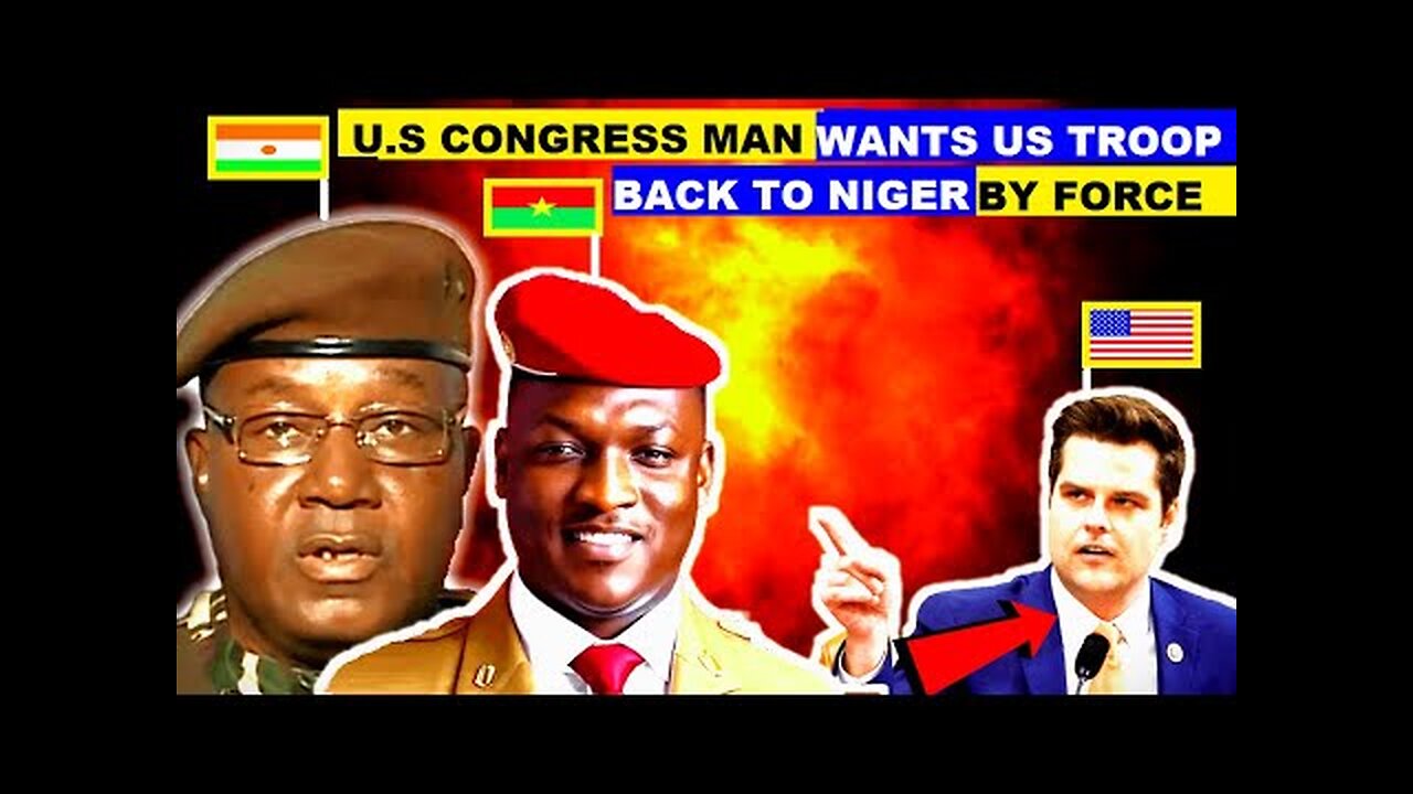 BURKINA FASO, MALI & NIGER SURPRISED AS US CONGRESSMAN WANTS US TROOPS TO RETURN TO NIGER