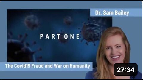 The COVID-19 Fraud And War On Humanity by Dr. 'Sam Bailey' (Part 1)