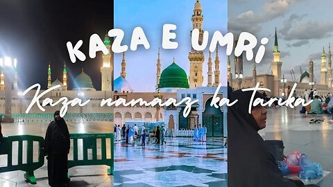 KAZA E UMRI KAZA NAMAAZ KA TARIKA |KHAZRA VLOGS OFFICIAL |