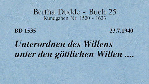 BD 1535 - UNTERORDNEN DES WILLENS UNTER DEN GÖTTLICHEN WILLEN ....