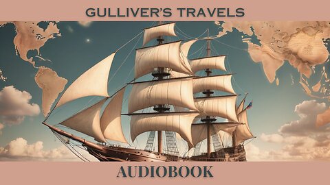🌍 Gulliver's Travels - Full Audiobook 📚 | Adventure, Satire, and Imagination 🎧