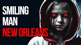 The Smiling Man of New Orleans - A Spine-Chilling Urban Legend