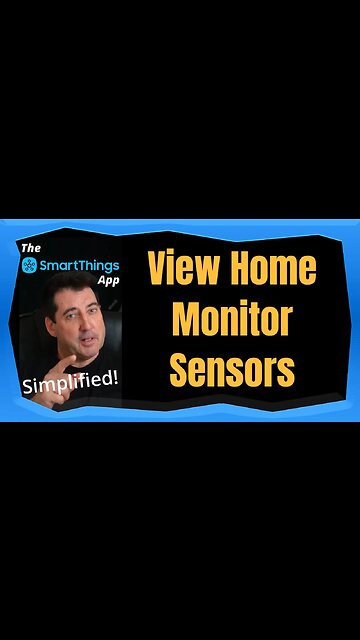 View Home Monitor Sensors - The SmartThings App Simplified