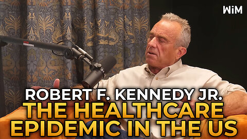 Robert F. Kennedy Jr. - There Is a Healthcare Epidemic in the US