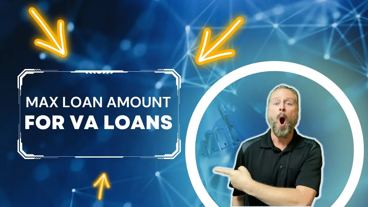 Max Loan Amount for VA Loans | VA Loan Maximum 2023