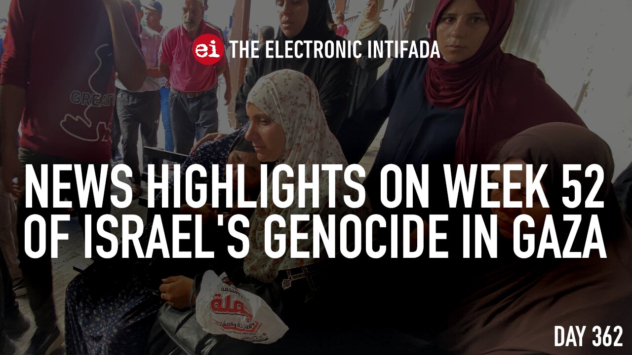 News highlights on week 52 of Israel's genocide in Gaza, with Nora Barrows-Friedman