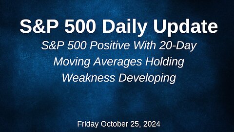 S&P 500 Daily Market Update for Friday October 25, 2024