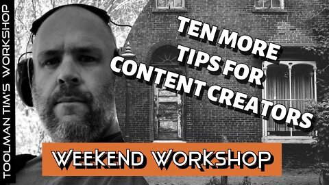 10 MORE TIPS FOR CONTENT CREATORS NEW & OLD