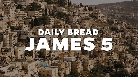 Daily Bread James 5