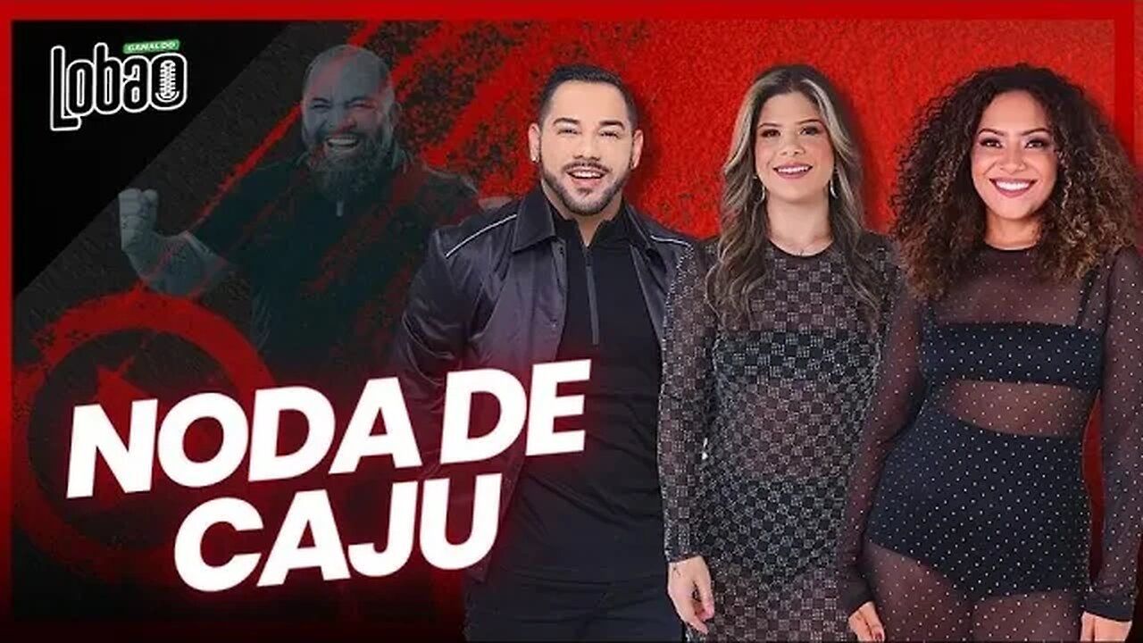 LÉO MAIA, MIKA RODRIGUES e SARAH LORENA (NODA DE CAJU) | PODCAST DO LOBÃO - EP. 239