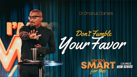 Don't Fumble Your Favor -- Dr.Dharius Daniels