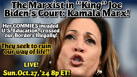 LIVE! Sun.Oct.27,'24 8p ET: Kamala Marx's Communists in US Education. Her pals at the Commie AFT union and NEA want to castrate your children and bash them into gender change. Those jackasses are vicious criminals against minors.