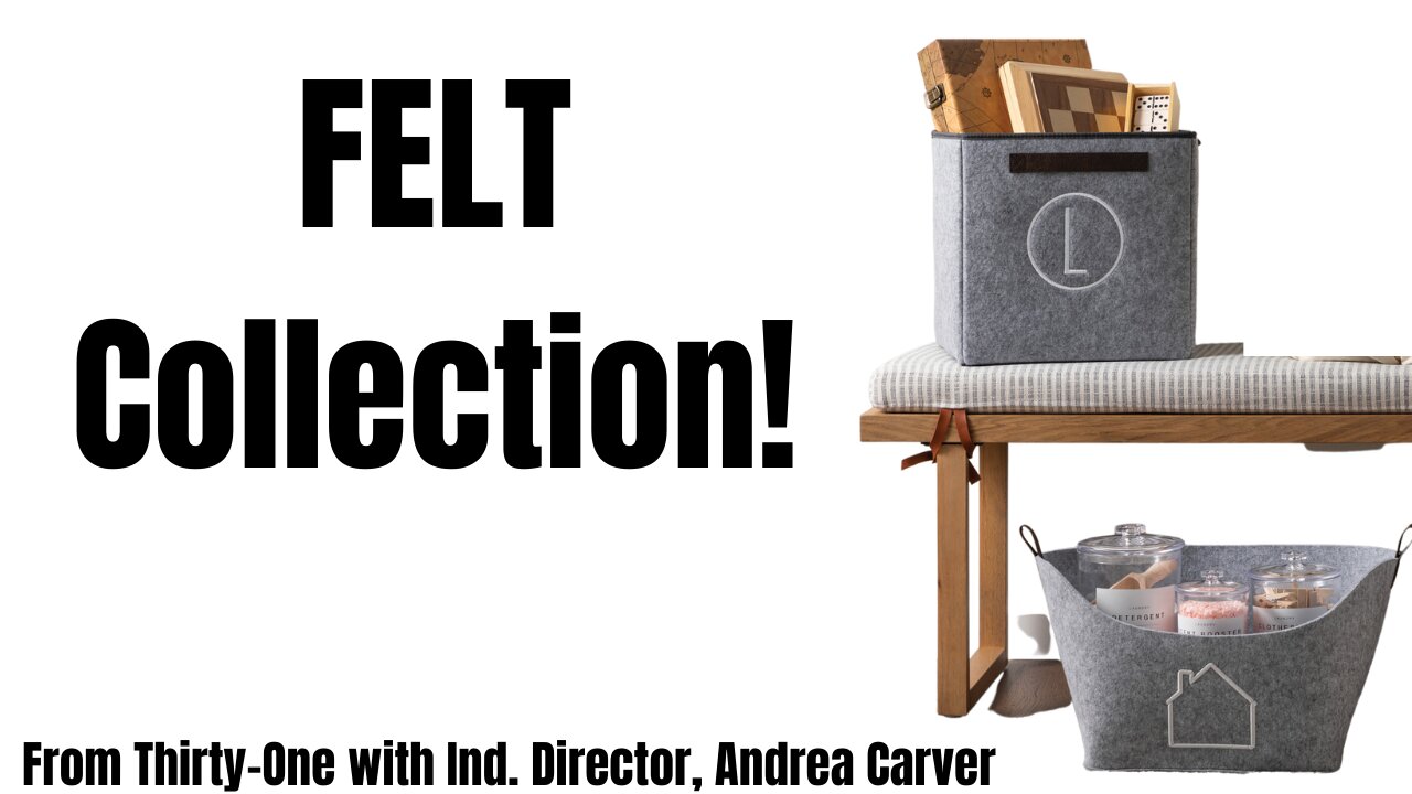 Felt Collection from Thirty-One with Ind. Director, Andrea Carver