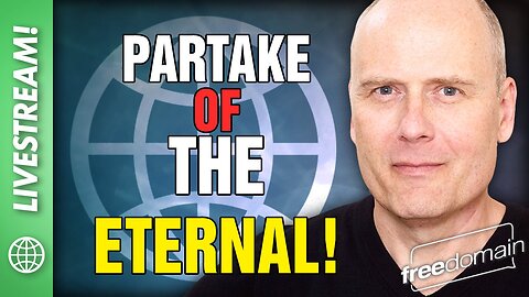 Partake of the Eternal!