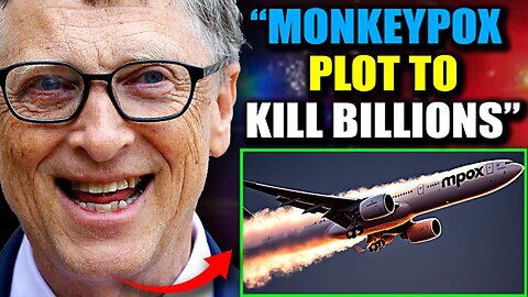 Whistleblower Bill Gates Seeding Monkeypox in Major Cities Via Chemtrails