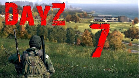 DayZ #7