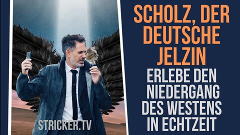 Scholz ist der deutsche Jelzin. Erlebe den Niedergang des Westens in Echtzeit.