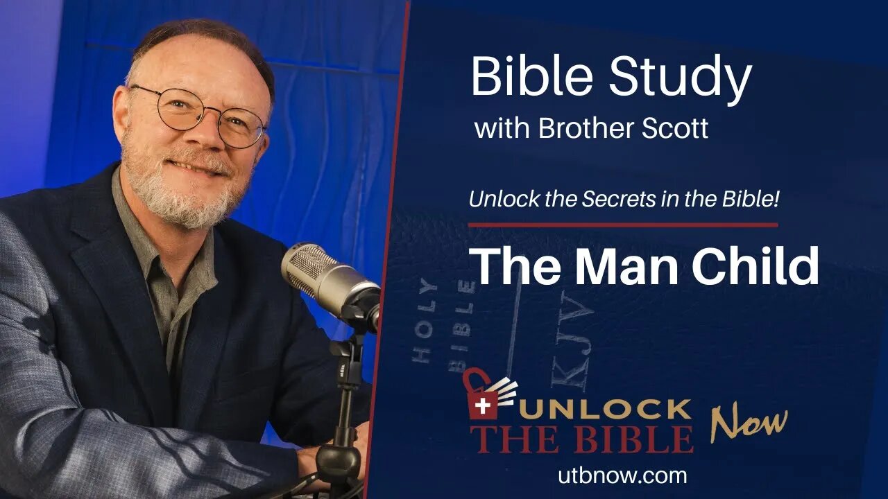 Unlock the Bible Now! - The Man Child