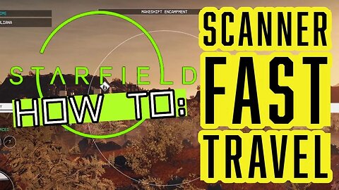 Starfield How To Scanner Fast Travel