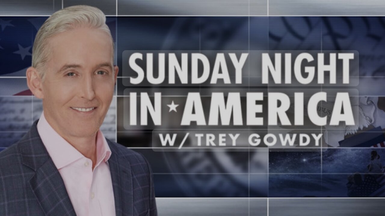 SUNDAY NIGHT in AMERICA with Trey Gowdy (October 6, 2024) FULL EPISODE