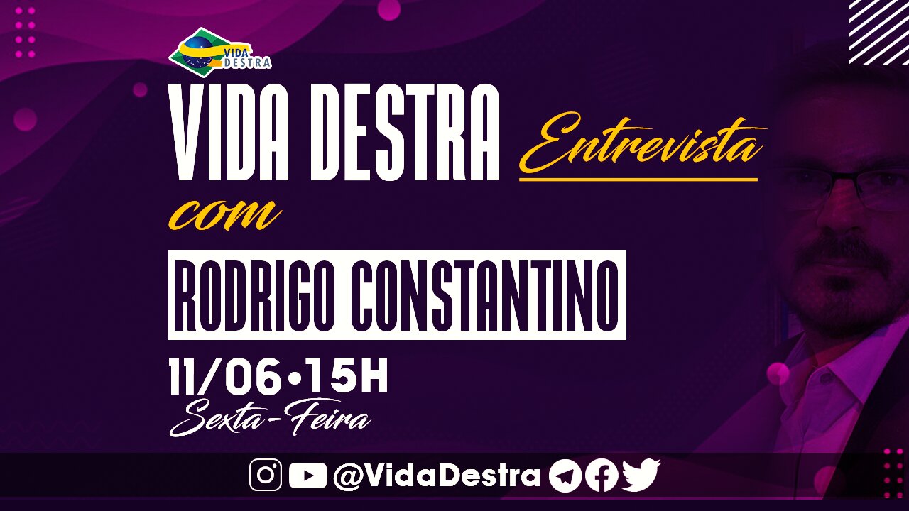 #VidaDestra Entrevista - Rodrigo Constantino - 11-06-2021