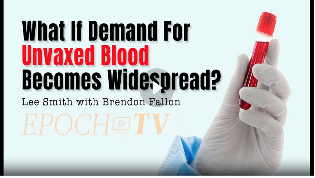 What If There Is A Demand For Unvaxed Blood AND It Becomes Widespread!!