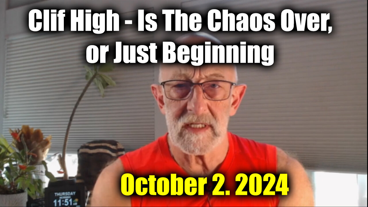 Clif High HUGE - Is The Chaos Over, or Just Beginning