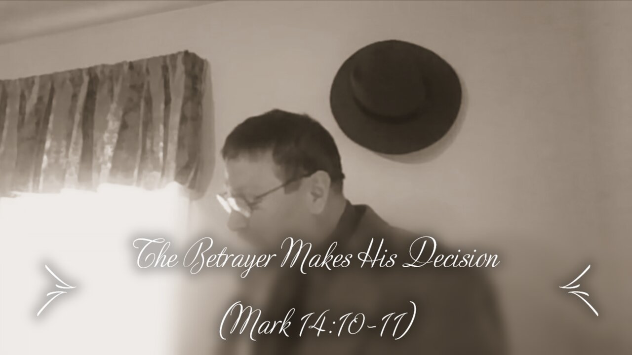 The Betrayer Makes His Descision (Mark 14:10-11)