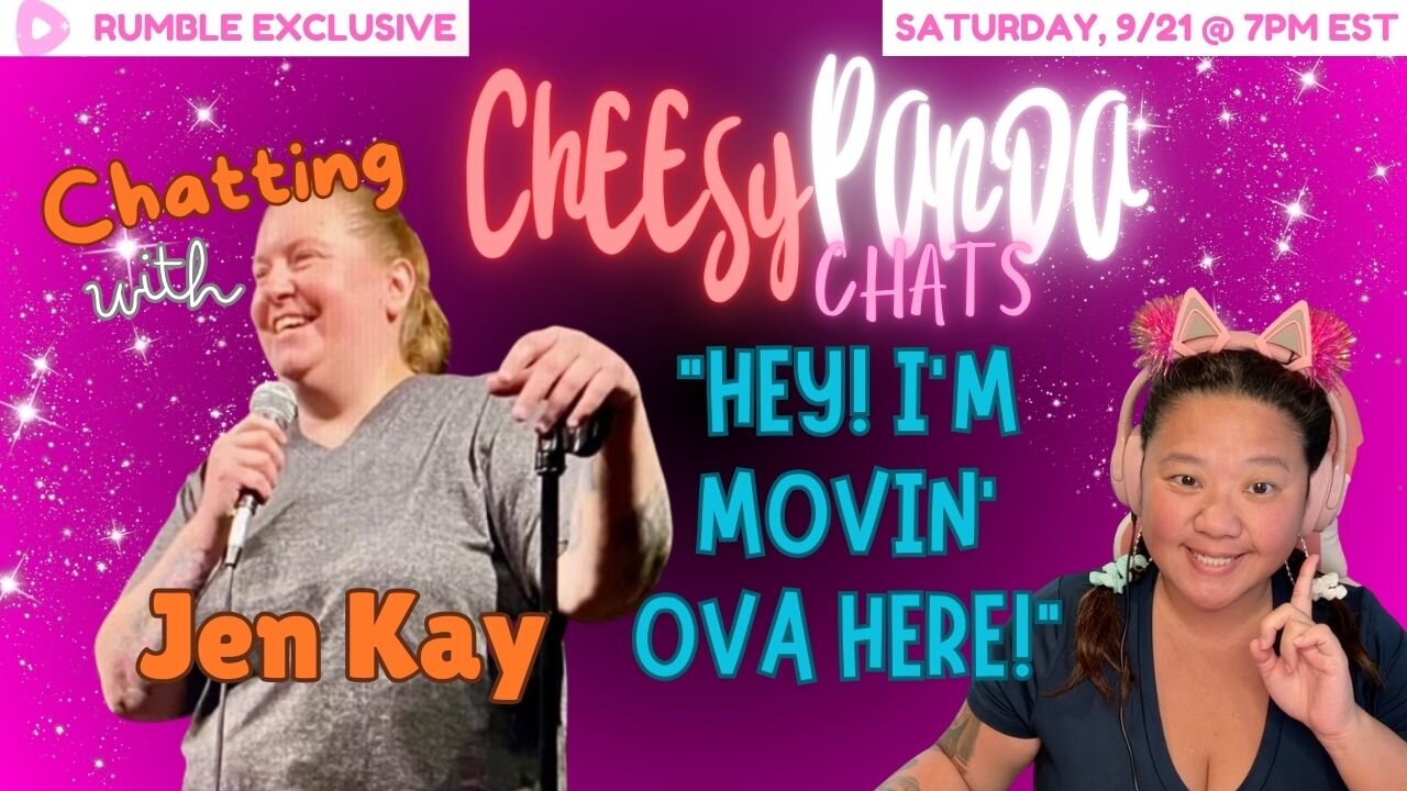 Cheesy Panda Chats | Jen kay - Hey! I'm Movin' Ova Here!