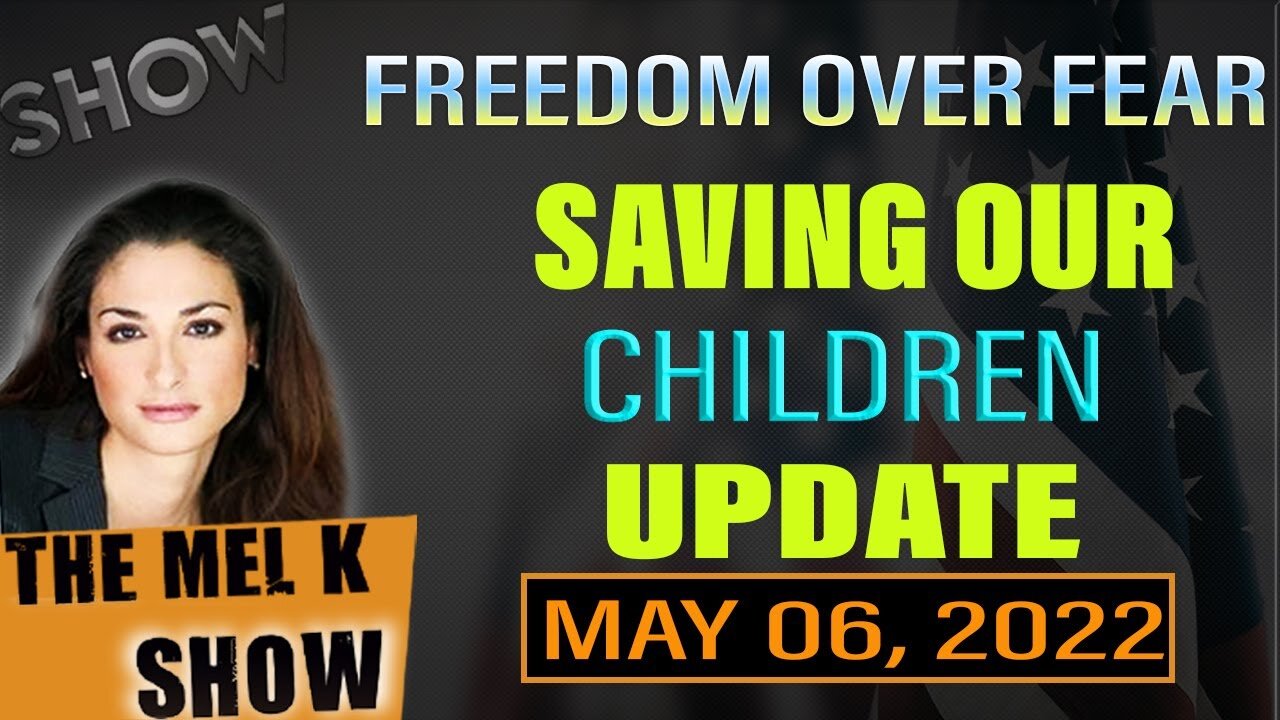 THE MEL K SHOW: FREEDOM OVER FEAR & SAVING OUR CHILDREN - TRUMP NEWS