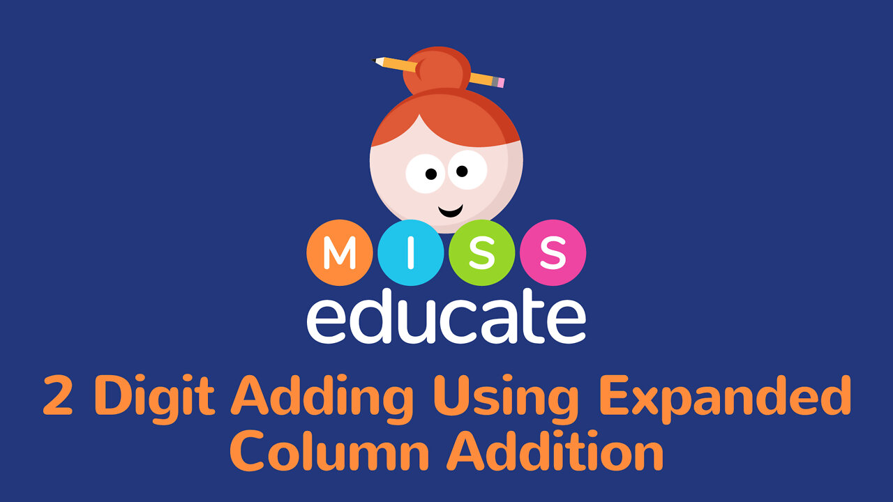 2 Digit Adding Using Expanded Column Addition - Key Stage 2 Maths