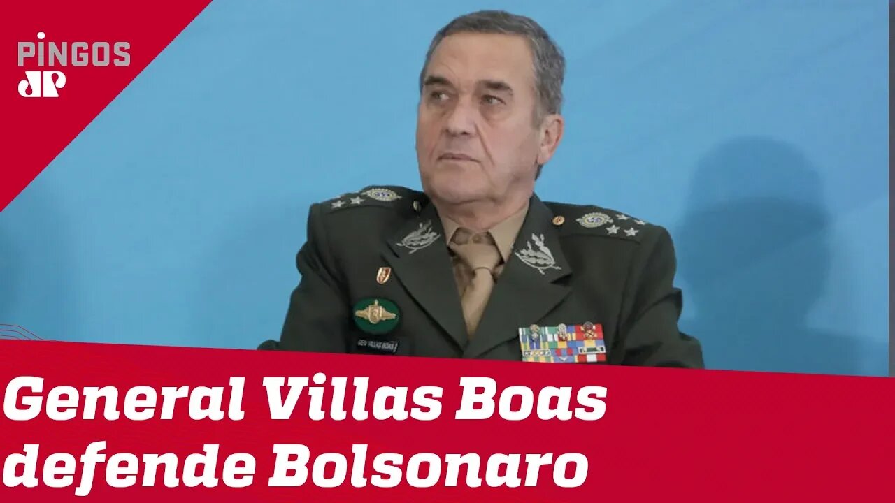 General Villas Boas defende Bolsonaro