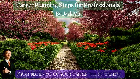 Career Planning Steps for Professionals By Jack Ma