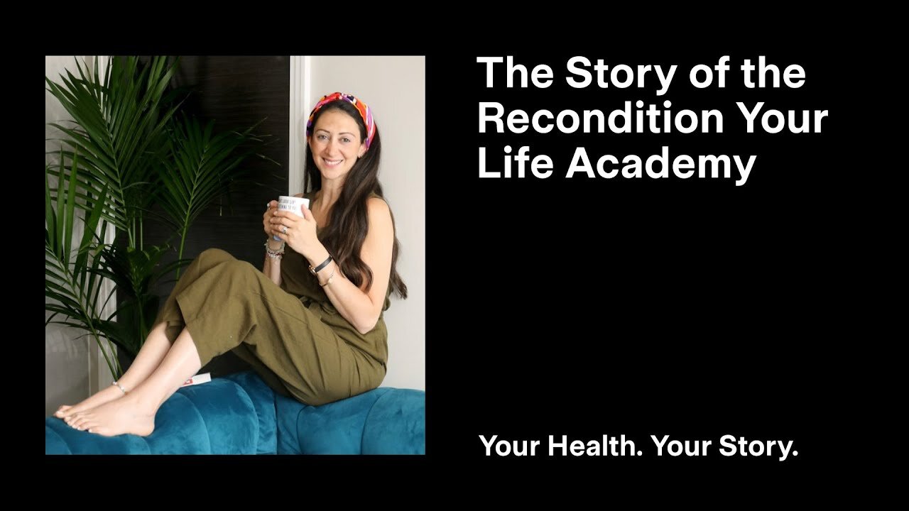 The Story of the Recondition Your Life Academy