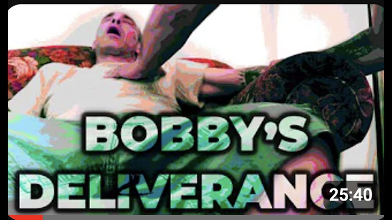 Bobby's Deliverance and Redemption: This is the raw footage