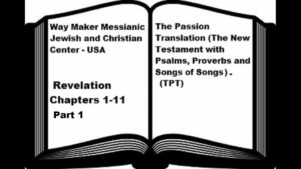 Bible Study - The Passion Translation - TPT - Revelation 1-11 - Part 1