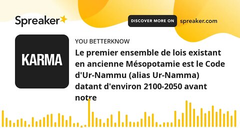 Le premier ensemble de lois existant en ancienne Mésopotamie est le Code d'Ur-Nammu (alias Ur-Namma)