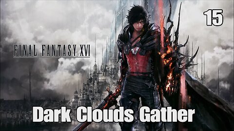 Final Fantasy 16- Dark Clouds Gather