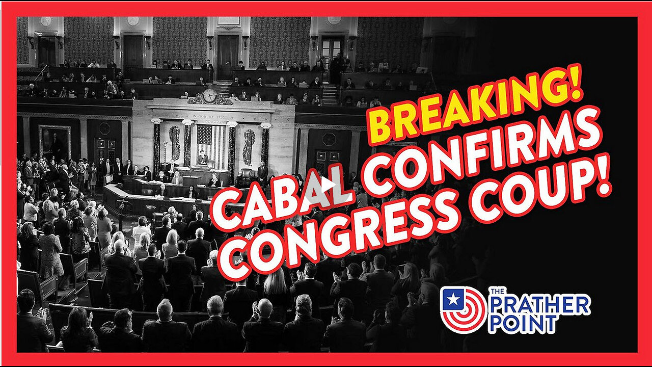 PRATHER POINT - BREAKING: CABAL CONFIRMS CONGRESS COUP!