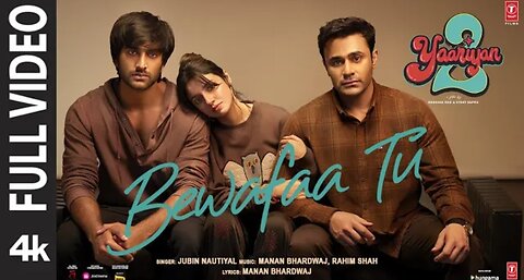 Bewafaa Tu (Full Video): Divya,Yash,Meezaan,Pearl |Manan |Jubin N |Rahim |Radhika,Vinay | Bhushan K