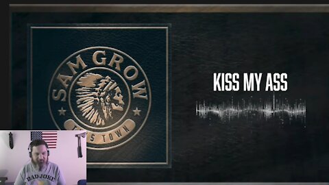 Sam Grow Kiss My Ass Reaction