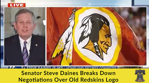 Senator Steve Daines Breaks Down Negotiations Over Old Redskins Logo