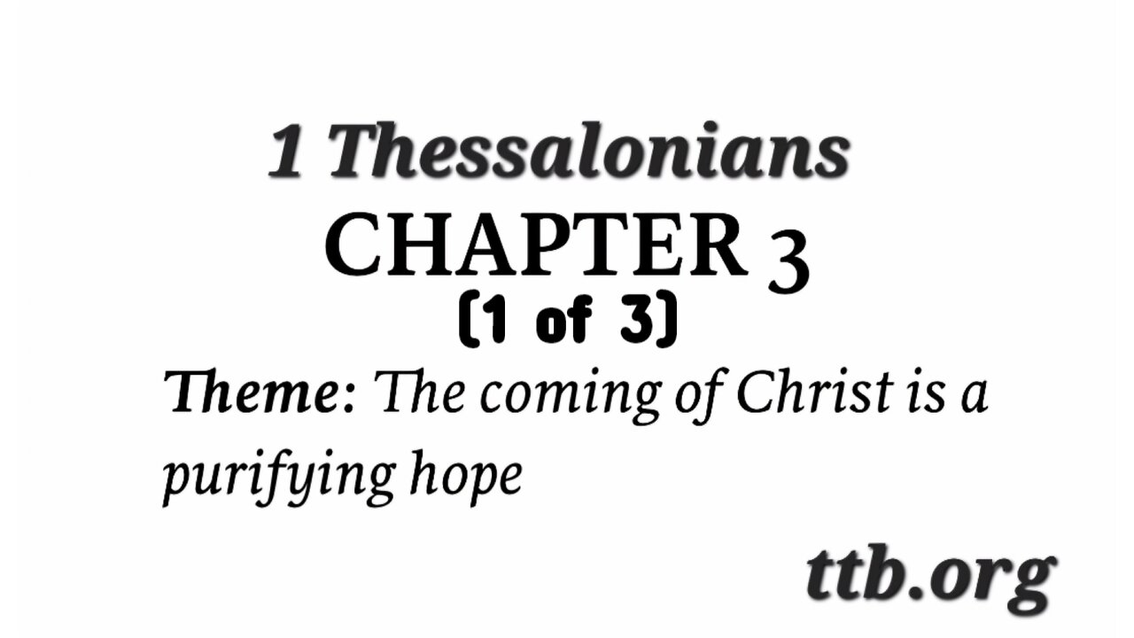 1 Thessalonians Chapter 3 (Bible Study) (1 of 3)