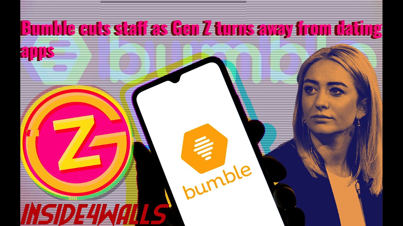 Gen Z Breaks Away From Dating Apps In Mass Making Dating App Titan Bumble Cut SLASH Staff.GEN BAZED!