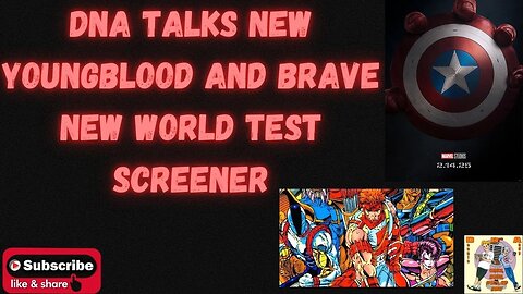 Rob Liefeld's New Youngblood Series and Marvel's Captain America: Brave New World Test Screener.