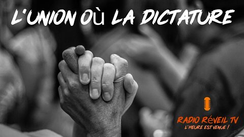 L'union ou la dictature ?