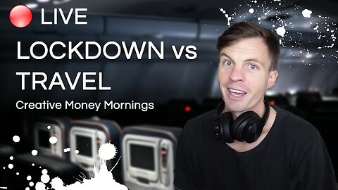 Covid-19 Lockdown Vs. Travel - Money Mornings 002