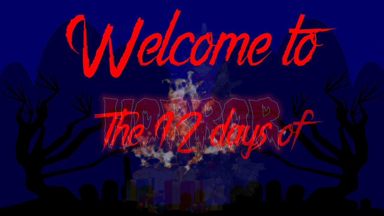 1st Day of Horror (The twelve days of horror)