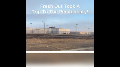 Fresh Out Took A Trip To The Penitentiary !